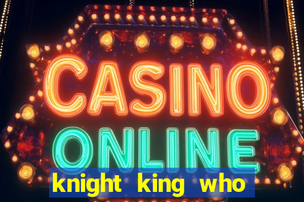 knight king who returned with a god wiki